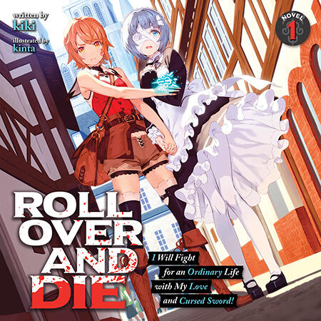 ROLL OVER AND DIE: I Will Fight for an Ordinary Life with My Love and Cursed Sword! (Audiobook)