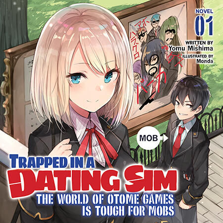 Trapped in a Dating Sim: The World of Otome Games is Tough for Mobs (Audiobook)