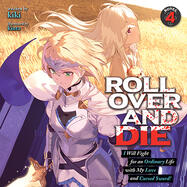 ROLL OVER AND DIE: I Will Fight for an Ordinary Life with My Love and Cursed Sword! (Audiobook) Vol. 4