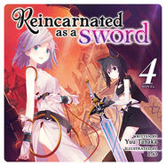 Reincarnated as a Sword (Audiobook) Vol. 4