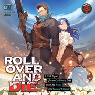 ROLL OVER AND DIE: I Will Fight for an Ordinary Life with My Love and Cursed Sword! (Audiobook) Vol. 3