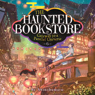 The Haunted Bookstore – Gateway to a Parallel Universe Vol. 6