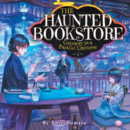 The Haunted Bookstore – Gateway to a Parallel Universe Vol. 7